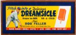 1940S DREAMSICLE ADVERTISING SIGN FEATURING BOB FELLER