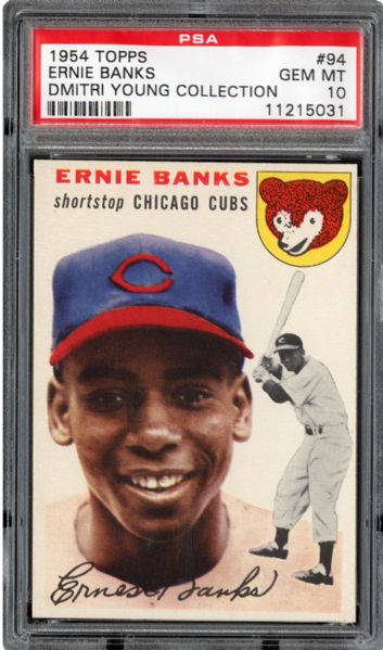 1954 TOPPS #94 ERNIE BANKS GEM MINT PSA 10 (1/2) - DMITRI YOUNG COLLECTION