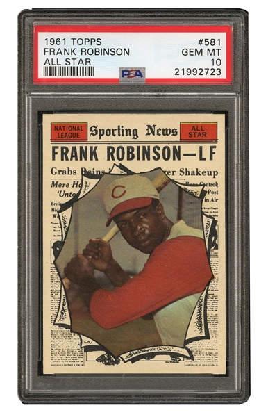 1961 TOPPS #581 FRANK ROBINSON ALL STAR - PSA GEM MINT 10 - POP OF 1!