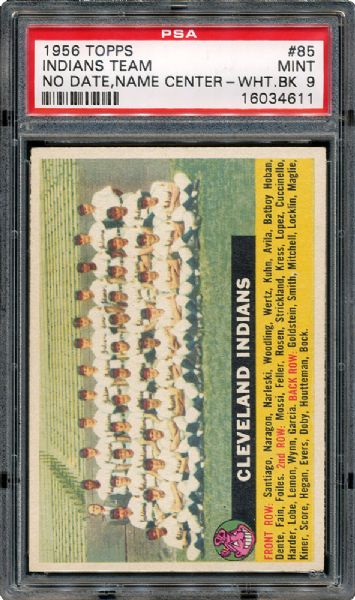1956 TOPPS #85 CLEVELAND INDIANS (NO DATE, NAME CENTER, WHITE BACK) MINT PSA 9 (1/1)