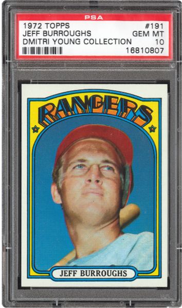 1972 TOPPS #191 JEFF BURROUGHS GEM MINT PSA 10 (1/1) - DMITRI YOUNG COLLECTION