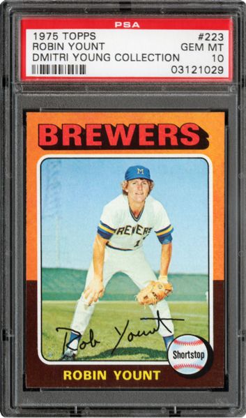 1975 TOPPS #223 ROBIN YOUNT GEM MINT PSA 10 (1/2) - DMITRI YOUNG COLLECTION