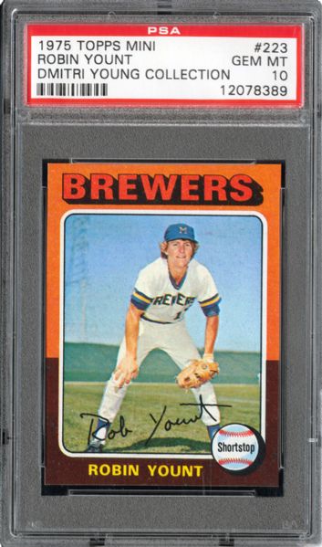 1975 TOPPS MINI #223 ROBIN YOUNT GEM MINT PSA 10 (1/9) - DMITRI YOUNG COLLECTION