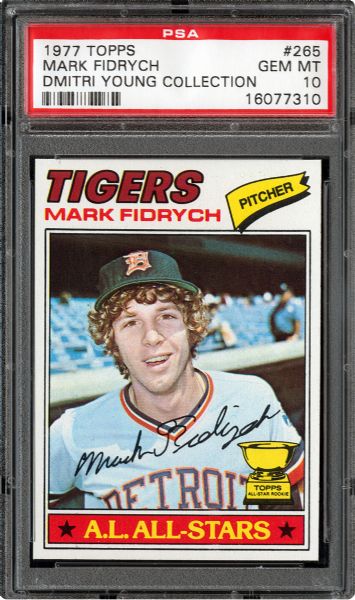 1977 TOPPS #265 MARK FIDRYCH GEM MINT PSA 10 (1/3) - DMITRI YOUNG COLLECTION