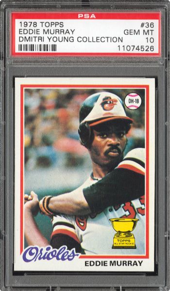 1978 TOPPS #36 EDDIE MURRAY GEM MINT PSA 10 (1/10) - DMITRI YOUNG COLLECTION