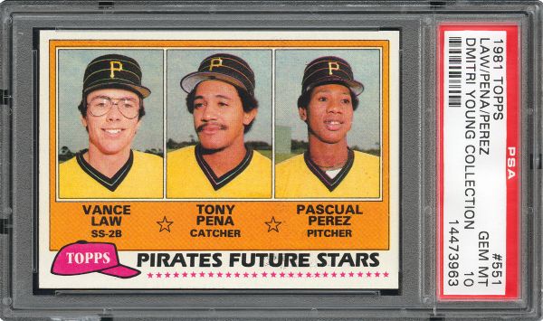 1981 TOPPS #551 TONY PENA GEM MINT PSA 10 (1/1) - DMITRI YOUNG COLLECTION