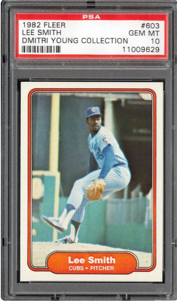 1982 FLEER #603 LEE SMITH GEM MINT PSA 10 - DMITRI YOUNG COLLECTION