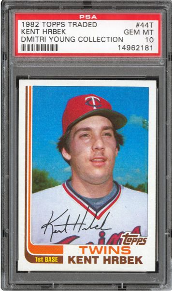 1982 TOPPS TRADED #44T KENT HRBEK GEM MINT PSA 10 (1/17) - DMITRI YOUNG COLLECTION
