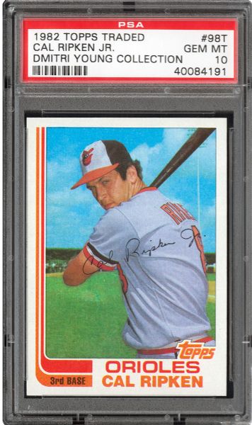 1982 TOPPS TRADED #98T CAL RIPKEN GEM MINT PSA 10 - DMITRI YOUNG COLLECTION