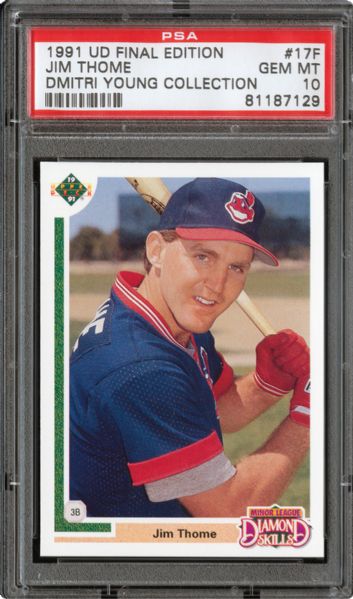 1991 UD FINAL EDITION #17F JIM THOME GEM MINT PSA 10 - DMITRI YOUNG COLLECTION