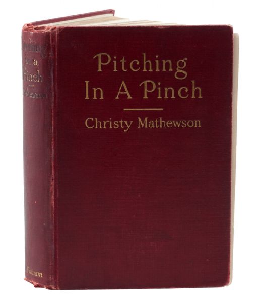 RARE CHRISTY MATHEWSON AUTOGRAPHED COPY OF HIS 1912 BOOK “PITCHING IN A PINCH”