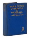 1928 FIRST EDITION COPY OF "BABE RUTHS OWN BOOK OF BASEBALL" BY BABE RUTH
