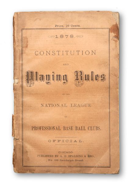 1878 CONSTITUTION AND OFFICIAL PLAYING RULES OF THE NATIONAL LEAGUE OF PROFESSIONAL BASE BALL CLUBS 