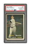 1957 TOPPS #95 MICKEY MANTLE AUTOGRAPHED PSA/DNA GEM MINT 10 (AUTO.)