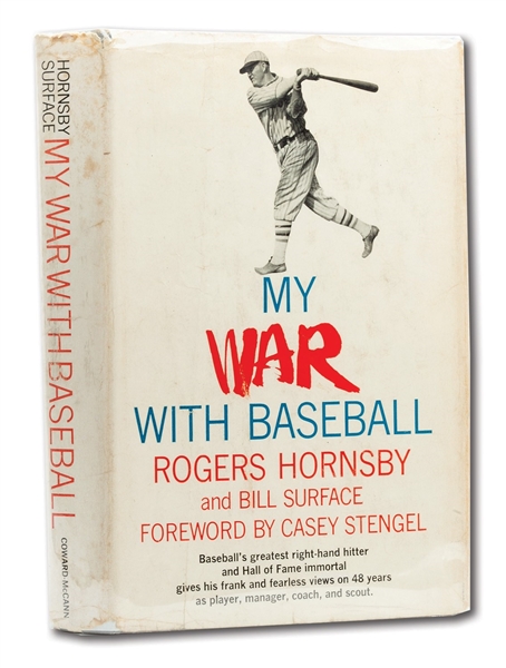 1962 ROGERS HORNSBY SIGNED BOOK "MY WAR WITH BASEBALL" BY ROGERS HORNSBY AND BILL SURFACE