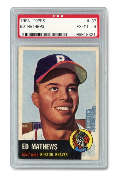1953 TOPPS #37 ED MATHEWS - PSA EX-MT 6