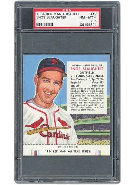 1954 RED MAN TOBACCO #19 ENOS SLAUGHTER - PSA NM-MT+ 8.5 (POP 1, ONLY ONE HIGHER!)